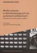 Media masowe w demokratyzujących się systemach politycznych. W drodze do wolności słowa i mediów - Bogusława Dobek-Ostrowska
