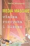 Media masowe. Władza, rozrywka i biznes - Maciej Mrozowski