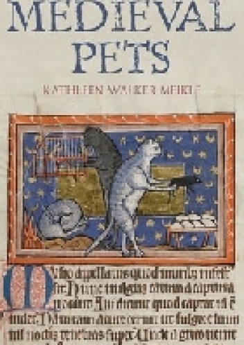 Medieval Pets - Kathleen Walker-Meikle