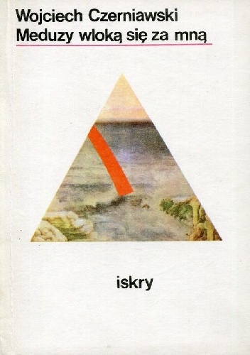 Meduzy wloką się za mną - Wojciech Czerniawski