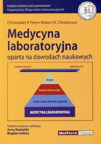Medycyna laboratoryjna oparta na dowodach naukowych - Christopher P. Price, Robert H. Christenson