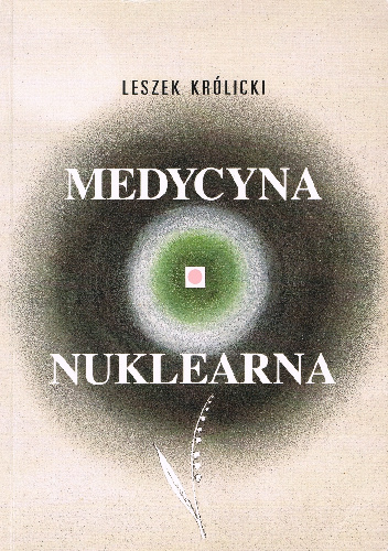 Medycyna nuklearna - Leszek Królicki