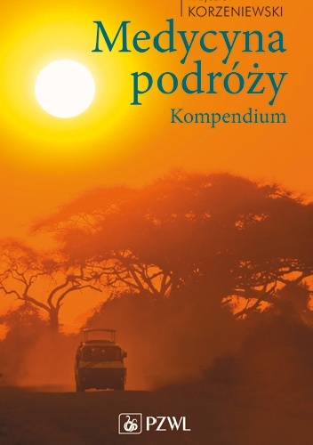 Medycyna podróży. Kompendium - Krzysztof Korzeniewski