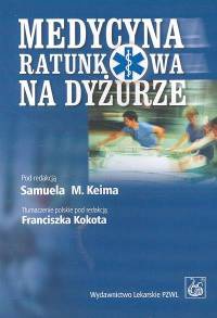 Medycyna ratunkowa na dyżurze - Samuel M. Keim