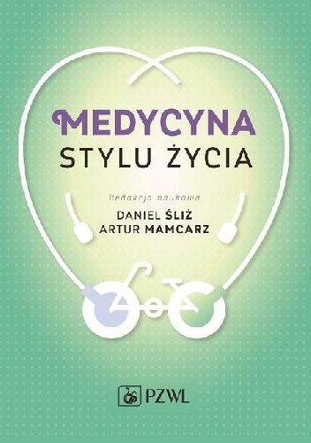 Medycyna stylu życia - Daniel Śliż, Artur Mamcarz