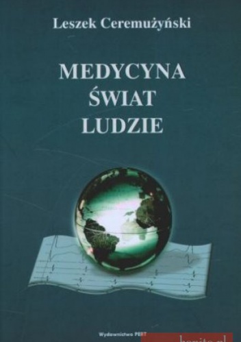 Medycyna, świat i ludzie - Leszek Ceremużyński