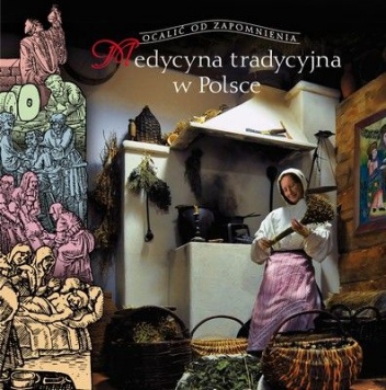 Medycyna tradycyjna w Polsce - Barbara Ogrodowska