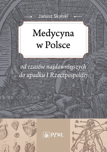 Medycyna w Polsce od czasów najdawniejszych do upadku I Rzeczpospolitej - Janusz Skalski