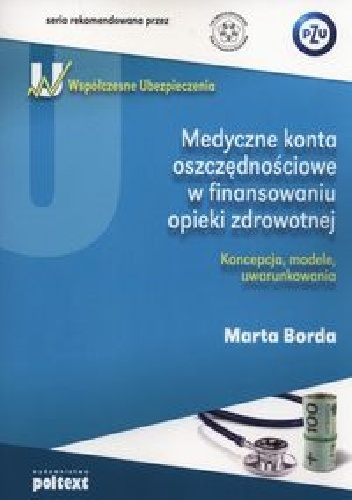 Medyczne konta oszczędnościowe w finansowaniu opieki zdrowotnej - Marta Borda