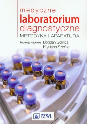 Medyczne laboratorium diagnostyczne - Krystyna Sztefko, Bogdan Solnica