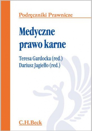 Medyczne prawo karne - Teresa Gardocka, Dariusz Jagiełło