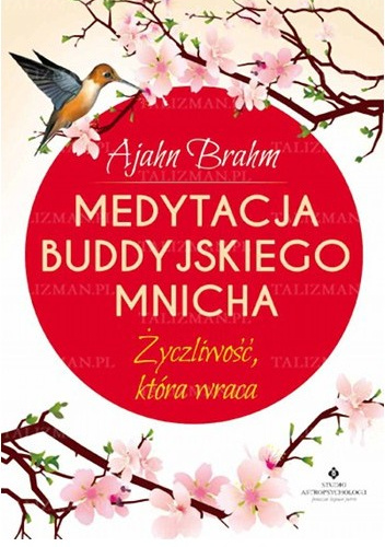 Medytacja buddyjskiego mnicha. Życzliwość, która wraca - Ajahn Brahm