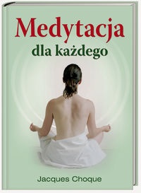 Medytacja dla każdego - Choque Jacques