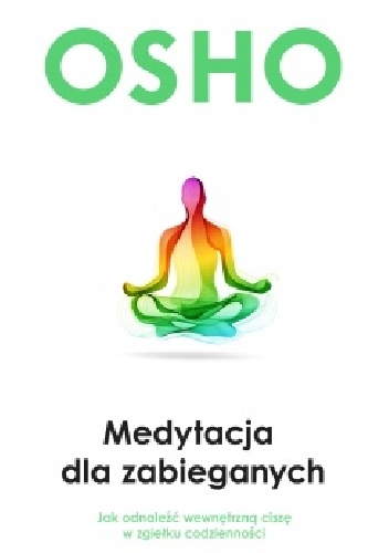 Medytacja dla zabieganych - Osho