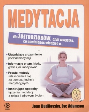 Medytacja dla żółtodziobów - Joan Budilovsky, Eve Adamson