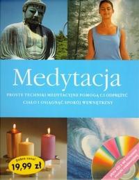 Medytacja. Proste techniki medytacje pomogą ci odprężyć ciało i osiągnąć spokój wewnętrzyny - Lorraine Turner