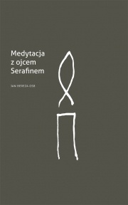 Medytacja z ojcem Serafinem - Jan Bereza