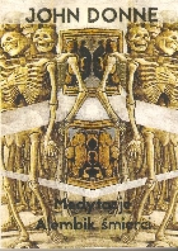 Medytacje. Alembik śmierci - John Donne