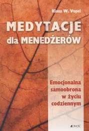 Medytacje dla menedżerów. Emocjonalna samoobrona w życiu cod - Klaus W. Vopel