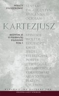 Medytacje o pierwszej filozofii.; ( podtytuł: Zarzuty uczonych mężów wraz z odpowiedziami autora ),  T. 1 - Kartezjusz