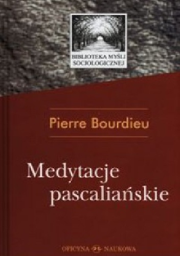 Medytacje pascaliańskie - Pierre Bourdieu