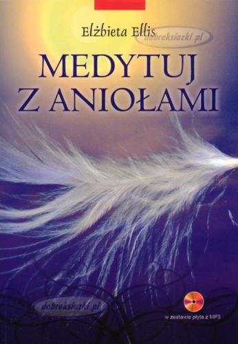 Medytuj z aniołami - Elzbieta Ellis