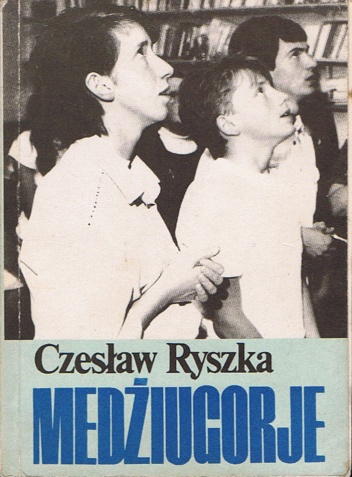 Medźiugorje - Czesław Ryszka
