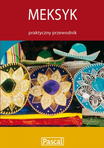 Meksyk. Praktyczny przewodnik - praca zbiorowa