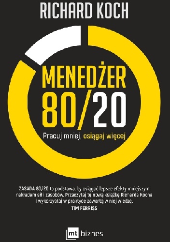 Menedżer 80/20. Pracuj mniej, osiągaj więcej - Richard Koch