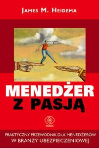 Menedżer z pasją - James M. Heidema