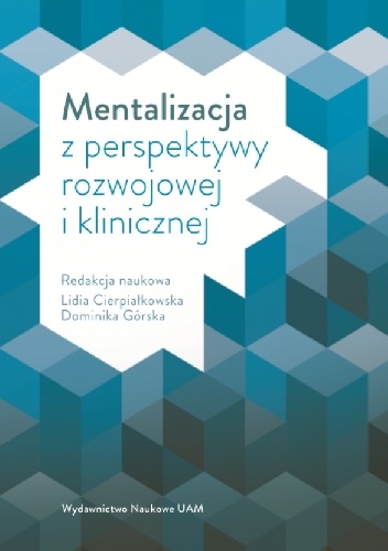 Mentalizacja z perspektywy rozwojowej i klinicznej - Lidia Cierpiałkowska