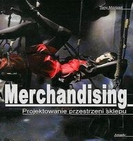 Merchandising. Projektowanie Przestrzeni Sklepu - Tony Morgan