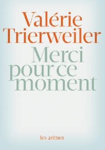 Merci pour ce moment - Valérie Trierweiler