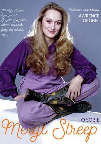 Meryl Streep o sobie - Lawrence Grobel