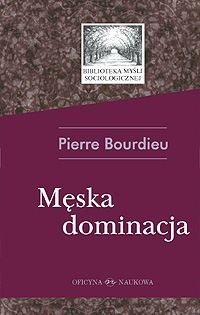 Męska dominacja - Pierre Bourdieu