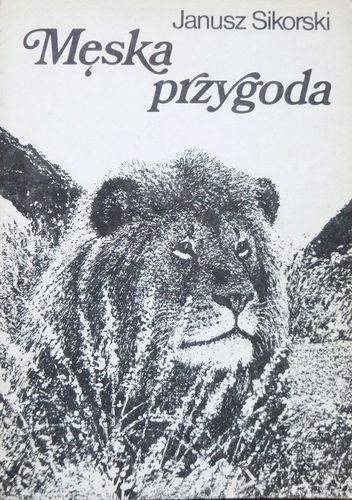 Męska przygoda - Janusz Sikorski