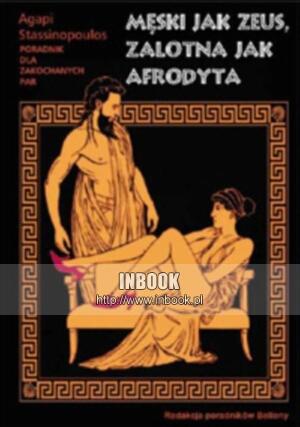 Męski jak zeus, zalotna jak Afrodyta - Agapi Stassinopoulos - Agapi Stassinopoulos