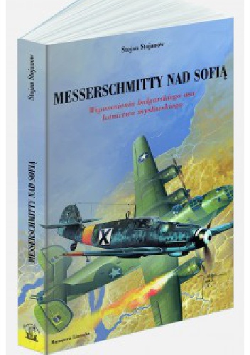 Messerschmitty nad Sofią - Stojan Stojanow