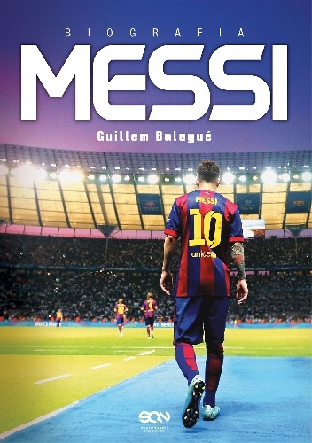 Messi. Biografia - Guillem Balagué