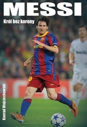 Messi. Król bez korony - Konrad Wojciechowski