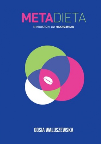 METADIETA. Mikrokroki do makrozmian - Waluszewska Gosia