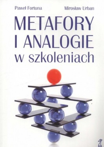 Metafory i analogie w szkoleniach - Paweł Fortuna, Mirosław Urban