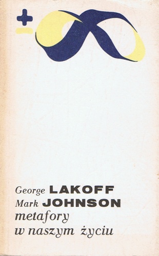 Metafory w naszym życiu - Mark Johnson, George Lakoff