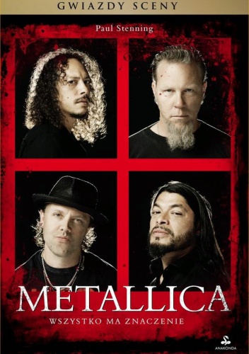 Metallica. Wszystko ma znaczenie - Paul Stenning