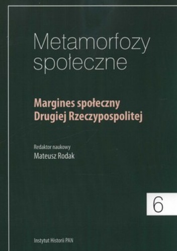 Metamorfozy społeczne 6. Margines społeczny Drugiej Rzeczypospolitej - Mateusz Rodak