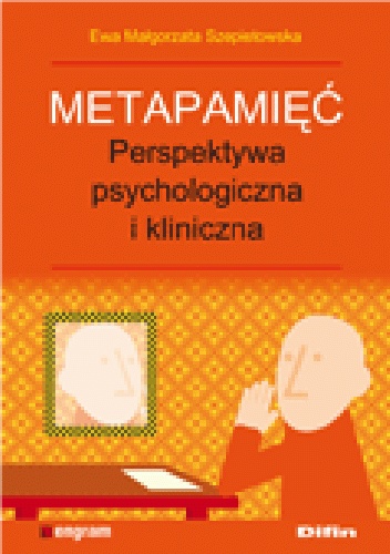 Metapamięć. Perspektywa psychologiczna i kliniczna - Ewa Małgorzata Szepietowska