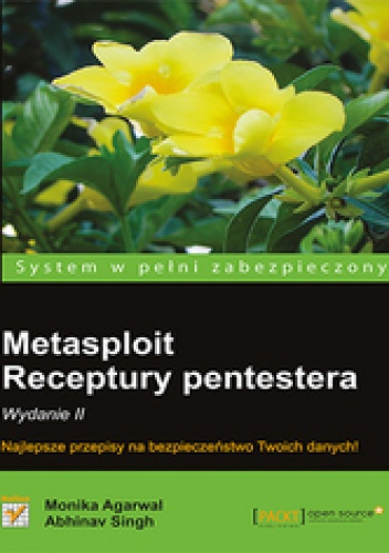 Metasploit. Receptury pentestera. Wydanie II - Monika Agarwal, Abhinav Singh