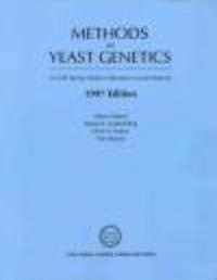 Methods in Yeast Genetics 1997 Edition - Alison Adams