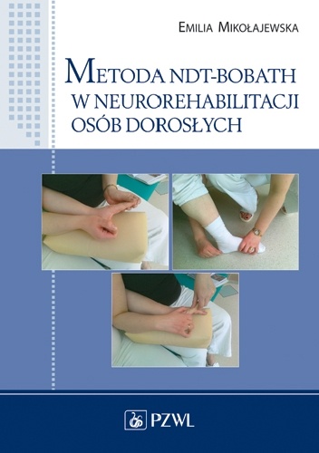 Metoda NDT-Bobath w neurorehabilitacji osób dorosłych - Emilia Mikołajewska