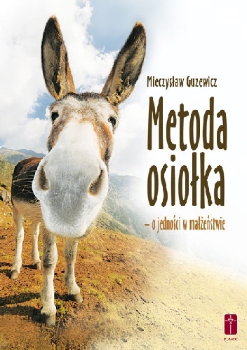 Metoda osiołka - o jedności w małżeństwie - Mieczysław Guzewicz